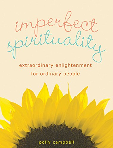 Stock image for Imperfect Spirituality : Extraordinary Enlightenment for Ordinary People for sale by Better World Books