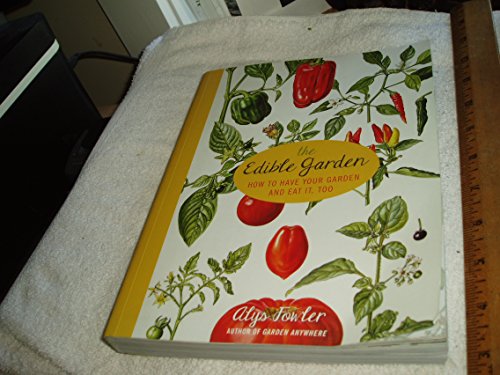 Beispielbild fr The Edible Garden: How to Have Your Garden and Eat It Too zum Verkauf von Blue Vase Books