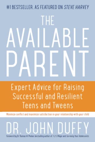 9781936740826: The Available Parent: Expert Advice for Raising Successful and Resilient Teens and Tweens