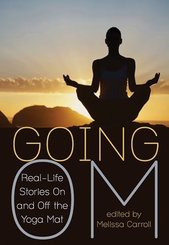 Beispielbild fr Going Om: Real-Life Stories on and off the Yoga Mat zum Verkauf von WorldofBooks