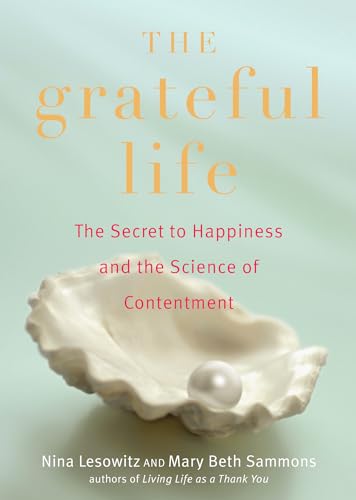 Beispielbild fr Grateful Life: The Secret to Happiness and the Science of Contentment zum Verkauf von BooksRun