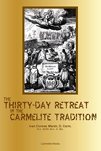 Beispielbild fr The Thirty-Day Retreat in the Carmelite Tradition zum Verkauf von Keeps Books