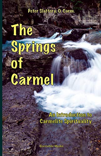 9781936742219: The Springs of Carmel: An Introduction to Carmelite Spirituality