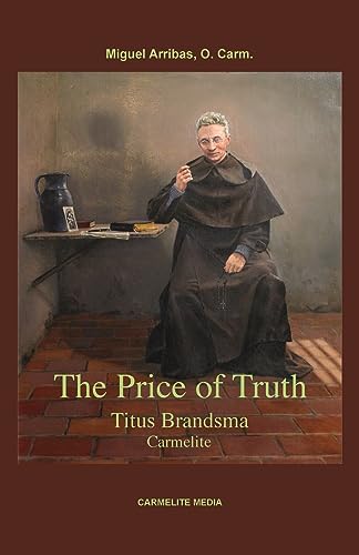 Beispielbild fr The Price of Truth: Titus Brandsma, Carmelite zum Verkauf von GreatBookPrices