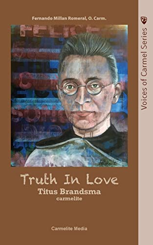 Stock image for Truth in Love: The Life of Carmelite St. Titus Brandsma (Voices of Carmel) for sale by Books Unplugged