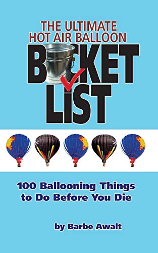 Stock image for The Ultimate Hot Air Balloon Bucket List for sale by ThriftBooks-Dallas