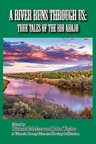 Beispielbild fr A River Runs Through Us: True Tales of the Rio Abajo zum Verkauf von Cronus Books