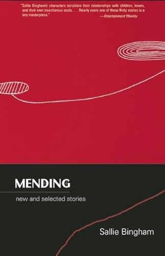 Mending: New and Selected Stories (9781936747009) by Bingham, Sallie