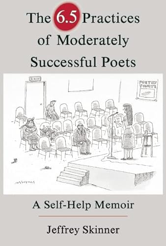 9781936747276: The 6.5 Practices of Moderately Successful Poets: A Self-Help Memoir (Writer's Studio)