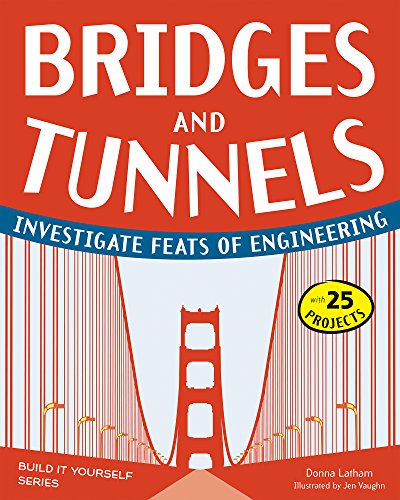 Beispielbild fr Bridges and Tunnels: Investigate Feats of Engineering with 25 Projects (Build It Yourself) zum Verkauf von Red's Corner LLC