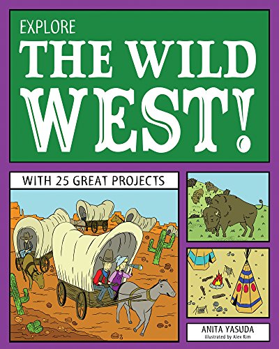 EXPLORE THE WILD WEST! WITH 25 GREAT PROJECTS