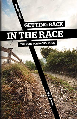 Stock image for Getting Back in the Race: The Cure for Backsliding for sale by Blue Vase Books