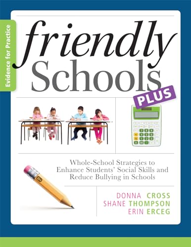 Stock image for Friendly Schools Plus Evidence for Practice: Whole-school Strategies to Enhance Students' Social Skills and Reduce Bullying in Schools for sale by HPB-Red