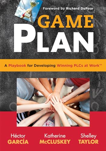 Beispielbild fr Game Plan: A Playbook for Developing Winning PLCs at Work - implement a meaningful focus on your school culture (Teaching in Focus) zum Verkauf von HPB-Diamond