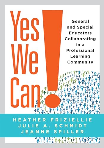 Stock image for Yes We Can! General and Special Educators Collaborating in a Professional Learning Community (Create a uniform education system and effectively react when students aren't learning) for sale by SecondSale