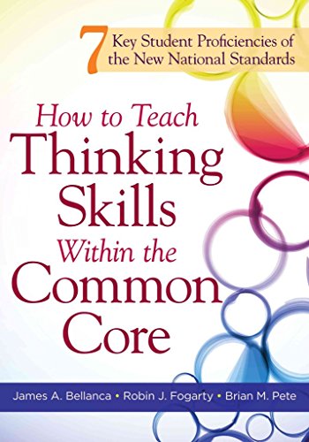 9781936764075: How to Teach Thinking Skills Within the Common Core: 7 Key Student Proficiencies of the New National Standards