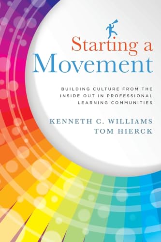 Stock image for Starting a Movement: Building Culture From the Inside Out in Professional Learning Communities (PLC) - steps to an effective school leadership team for sale by Reliant Bookstore