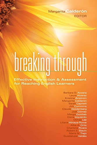 Breaking Through: Effective Instruction & Assessment for Reaching English Learners (Leading Edge) (9781936765362) by Acosta, Barbara D.; Alvarez, Laura; Anstrom, Kristina; Capitelli, Sarah