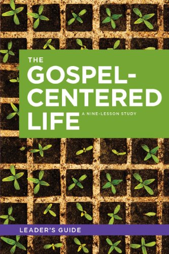 Beispielbild fr The Gospel-Centered Life : Leader's Guide zum Verkauf von Better World Books