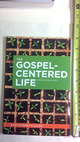 Imagen de archivo de The Gospel Centered Life (Participant's Guide) a la venta por Archives Books inc.