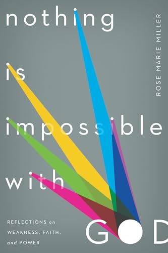 Stock image for Nothing Is Impossible with God: Reflections on Weakness, Faith, and Power for sale by ZBK Books