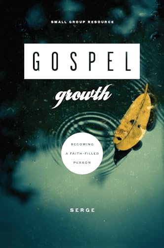 Stock image for Gospel Growth: Becoming a Faith-Filled Person for sale by SecondSale