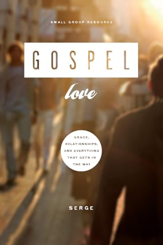 Stock image for Gospel Love: Relationships, Grace, and Everything that Gets in the Way for sale by SecondSale