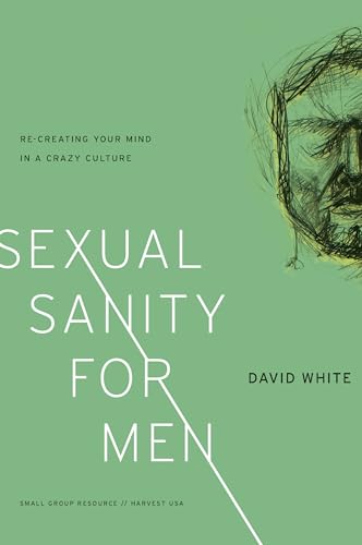 Imagen de archivo de Sexual Sanity for Men: Re-creating Your Mind in a Crazy Culture a la venta por BooksRun