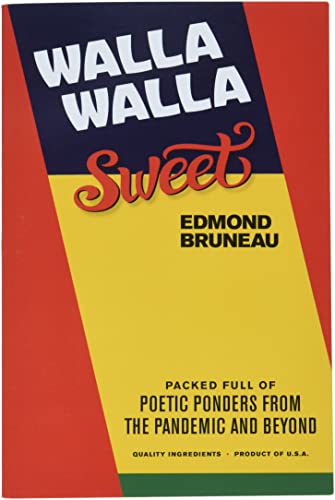 Imagen de archivo de Walla Walla Sweet: Packed full of poetic ponders from the pandemic and beyond a la venta por GreatBookPrices