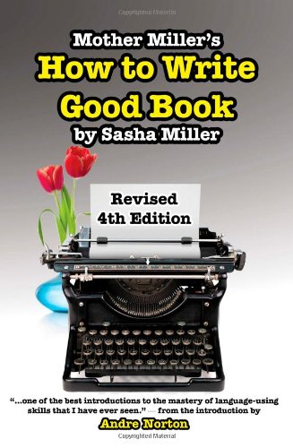 Imagen de archivo de Mother Miller's How to Write Good Book, 4th Revised Edition a la venta por Lot O'Books