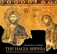 Beispielbild fr The Hagia Sophia - The Mystical Light of the Great Church and its Architectural Dress zum Verkauf von Eighth Day Books, LLC