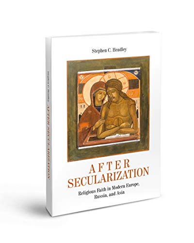 Stock image for After Secularization: Religious Faith in Moden Europe, Russia, and Asia for sale by St Philip's Books, P.B.F.A., B.A.