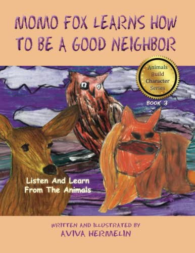 Stock image for MoMo Fox Learns How To Be A Good Neighbor: Book 3 In The Animals Build Character Series For Children for sale by Books Unplugged