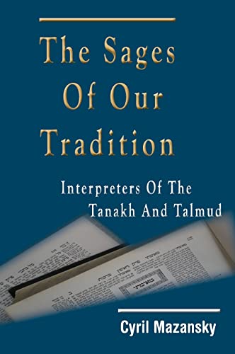 9781936778607: The Sages of Our Tradition: Interpreters of the Tanakh and Talmud