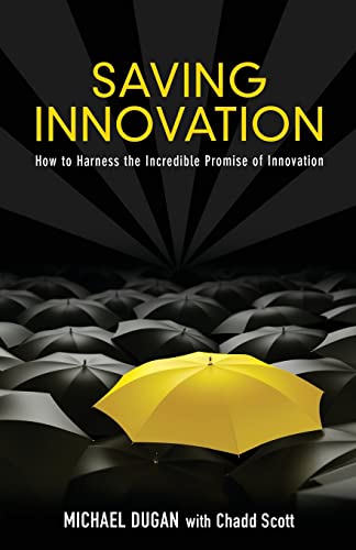 Stock image for Saving Innovation: How to Harness the Incredible Promise of Innovation for sale by Magers and Quinn Booksellers