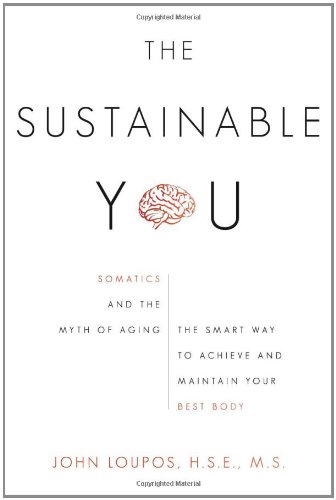 Imagen de archivo de The Sustainable You - Somatics and the Myth of Aging a la venta por Save With Sam