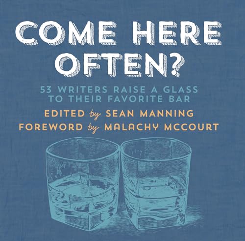 Stock image for Come Here Often? : 53 Writers Raise a Glass to Their Favorite Bar for sale by Better World Books