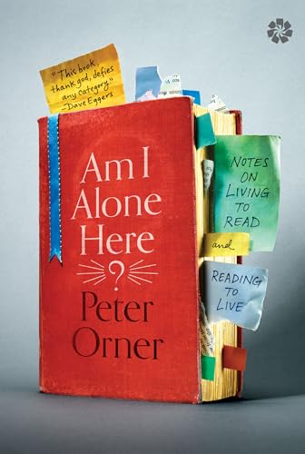 Beispielbild fr Am I Alone Here?: Notes on Living to Read and Reading to Live zum Verkauf von SecondSale