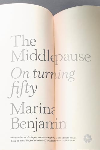 9781936787340: The Middlepause: On Life After Youth