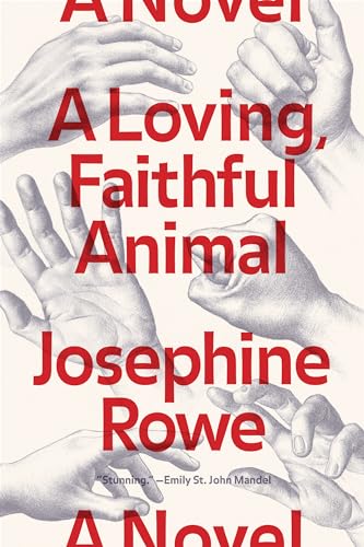 9781936787579: A Loving, Faithful Animal: A Novel