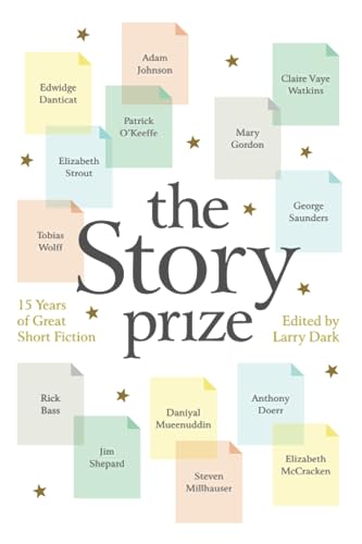 Imagen de archivo de The Story Prize: 15 Years of Great Short Fiction a la venta por More Than Words