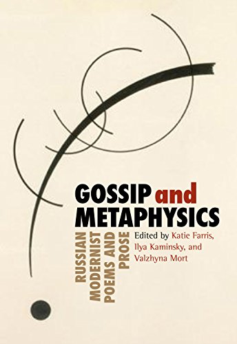 Stock image for Gossip & Metaphysics: Russian Modernist Poems & Prose for sale by Sheafe Street Books