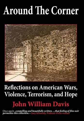 Stock image for Around the Corner: Reflections on American Wars, Violence, Terrorism, and Hope for sale by Books Unplugged