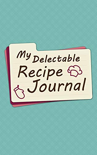 Stock image for My Delectable Recipe Journal for sale by Mispah books
