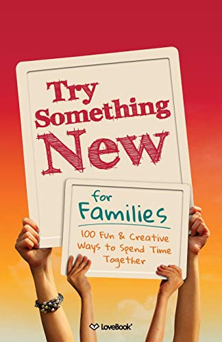 Stock image for Try Something New for Families: 100 Fun & Creative Ways to Spend Time Together for sale by ThriftBooks-Atlanta