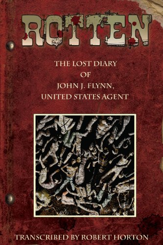 Rotten: The Lost Diary of John J. Flynn, U.S. Agent GN (9781936814008) by Horton, Robert