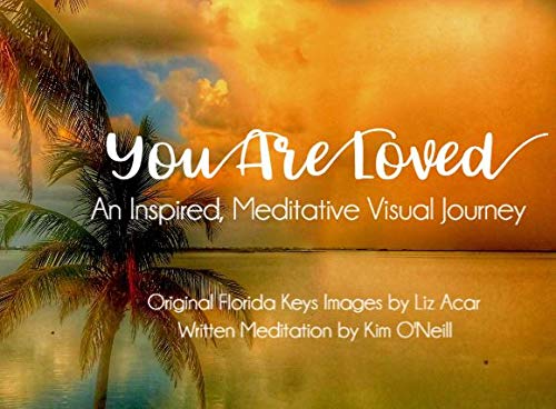 Imagen de archivo de You Are Loved; An Inspired, Meditative Visual Journey a la venta por Bookmonger.Ltd