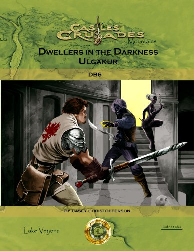 Castles & Crusades DB6 Dwellers in the Darkness (9781936822287) by Casey Christofferson