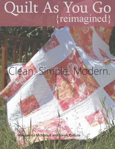 9781936826094: Quilt As You Go Reimagined: Clean. Simple. Modern.