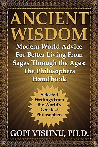 Imagen de archivo de Ancient Wisdom Modern World Advice For Better Living From Sages Through the Ages The Philosophers Handbook a la venta por PBShop.store US